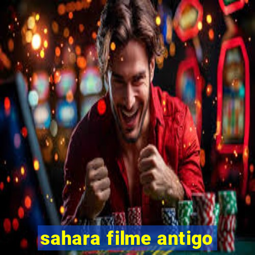 sahara filme antigo