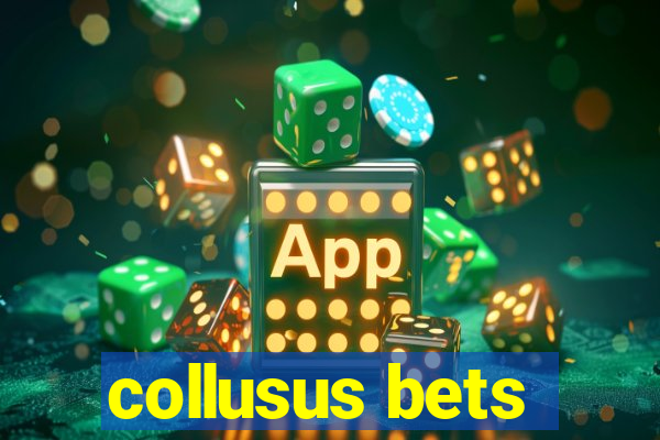 collusus bets