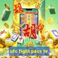 ufc fight pass tv