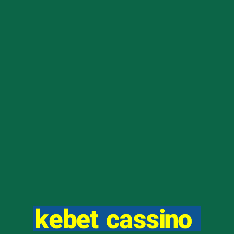 kebet cassino