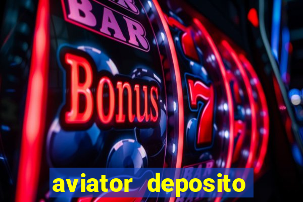 aviator deposito minimo 1 real