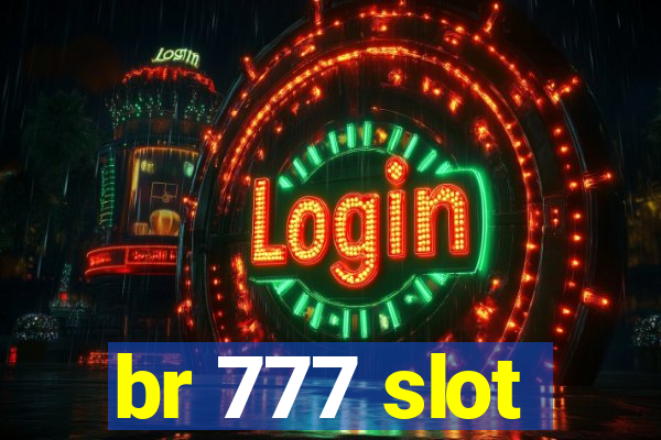 br 777 slot