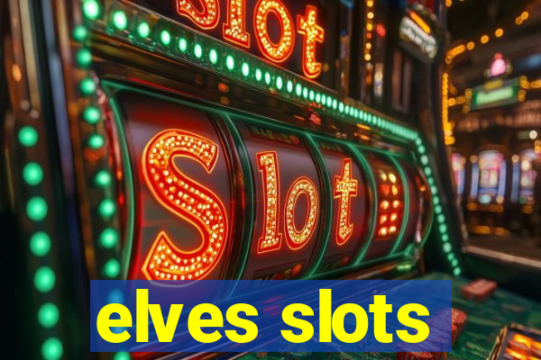 elves slots