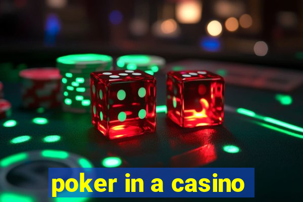 poker in a casino