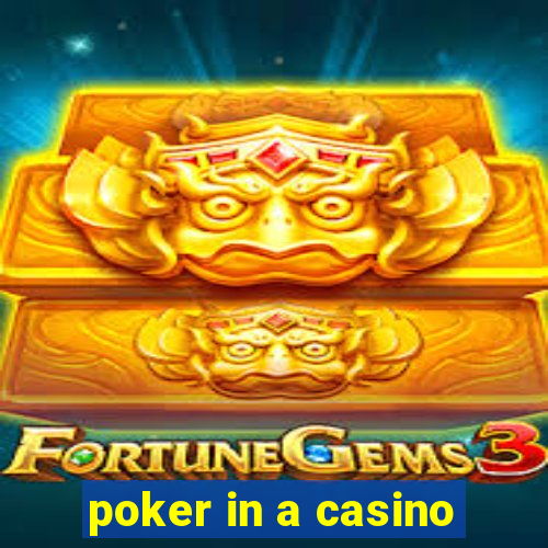 poker in a casino