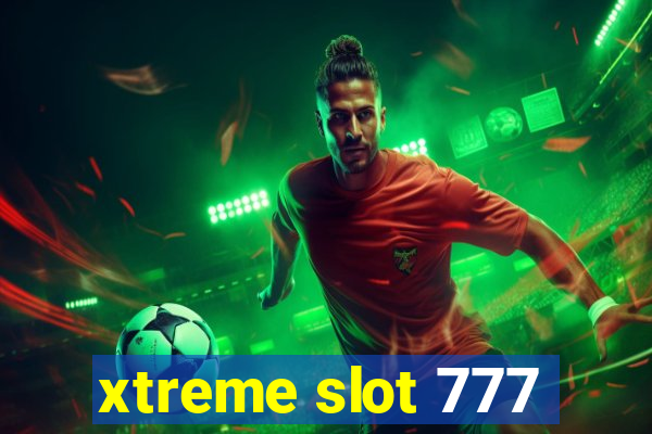 xtreme slot 777