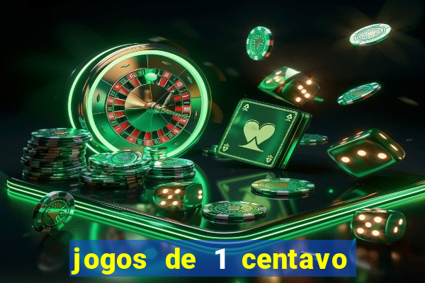 jogos de 1 centavo na blaze