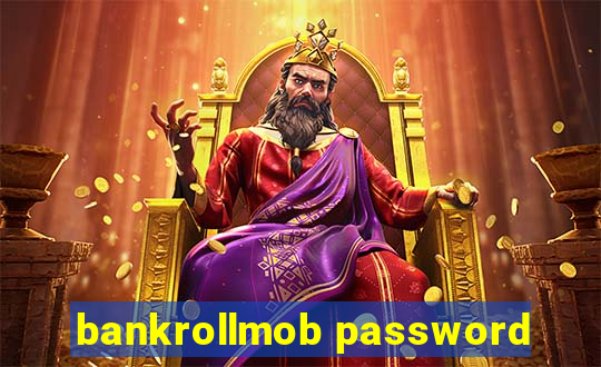 bankrollmob password