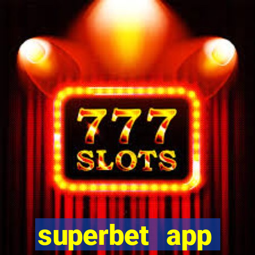 superbet app download apk