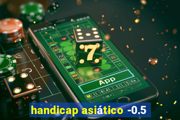 handicap asiático -0.5