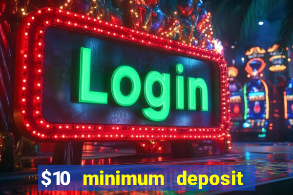 $10 minimum deposit casino australia