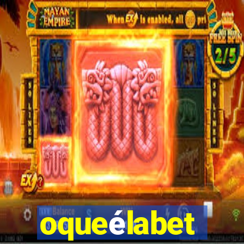 oqueélabet