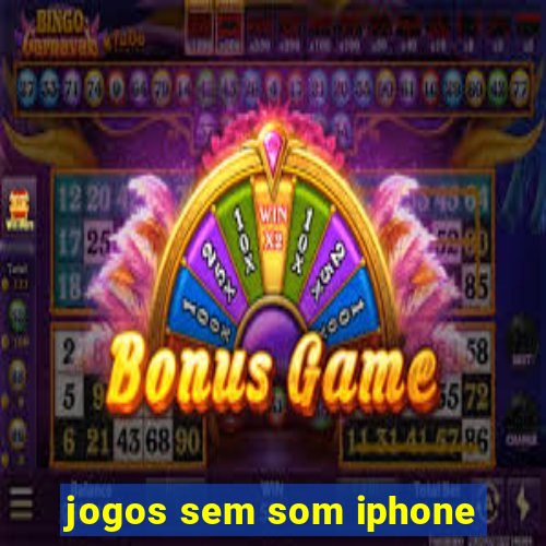 jogos sem som iphone