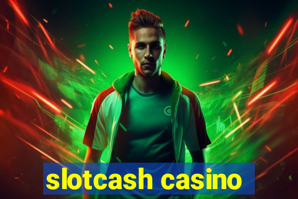 slotcash casino