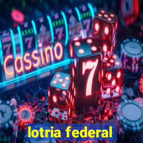 lotria federal