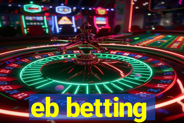 eb betting