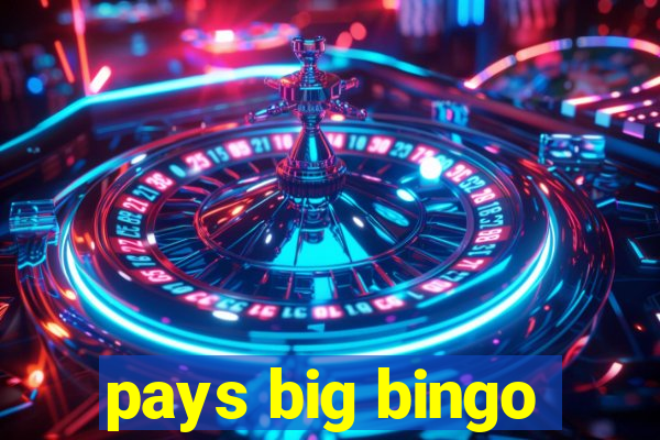 pays big bingo