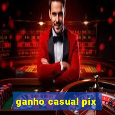 ganho casual pix