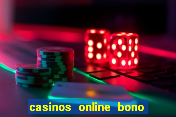 casinos online bono sin deposito