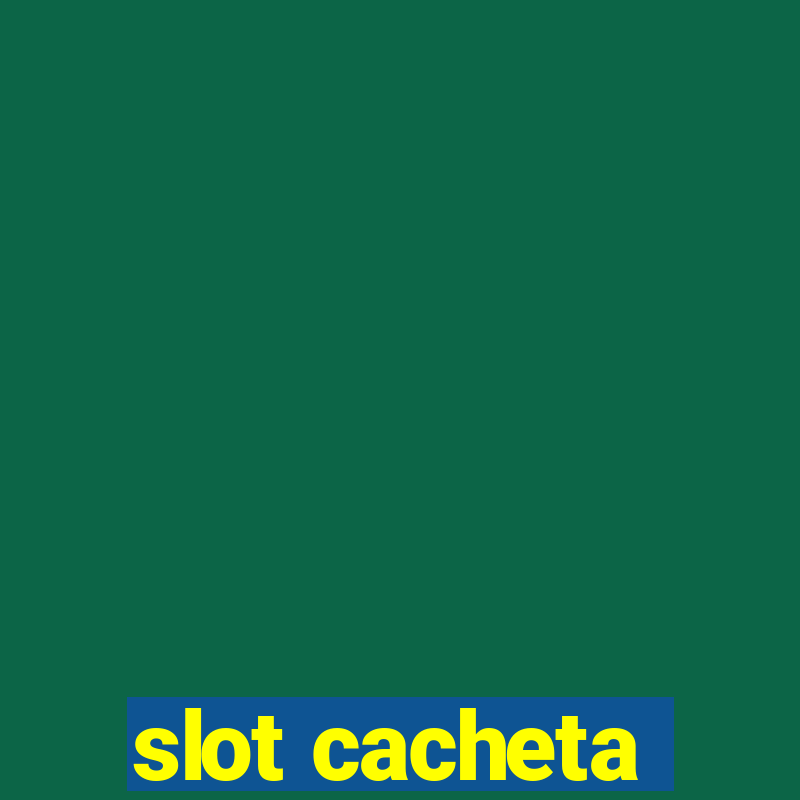 slot cacheta