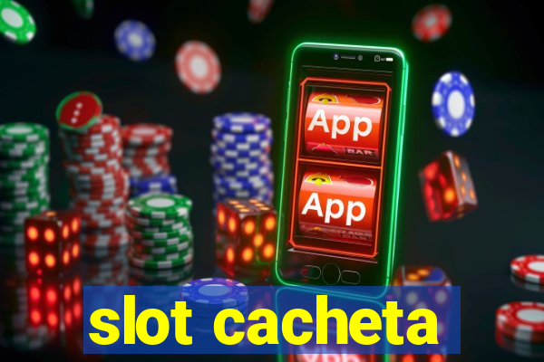 slot cacheta