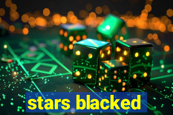 stars blacked