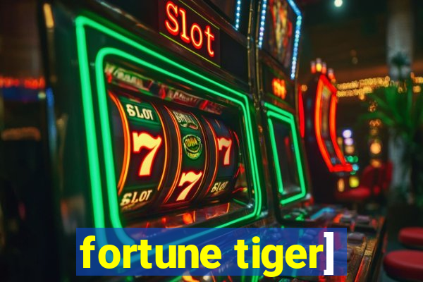 fortune tiger]