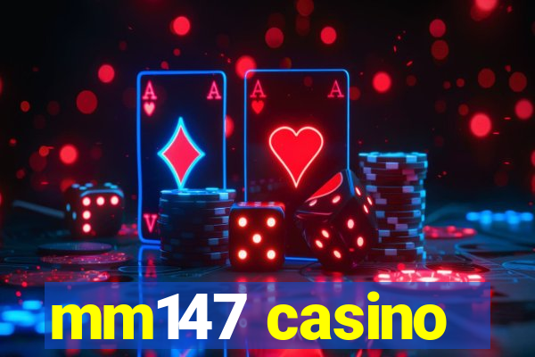 mm147 casino