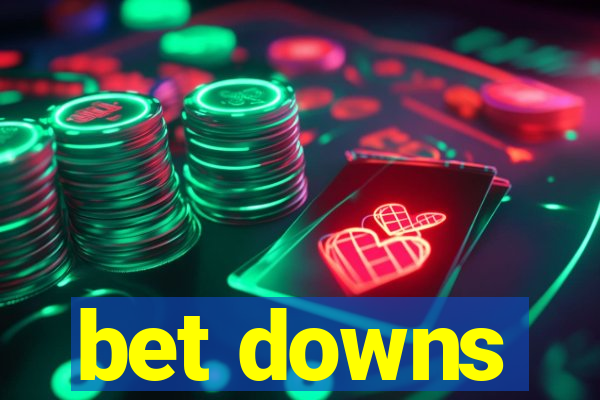 bet downs