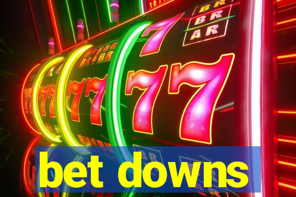 bet downs