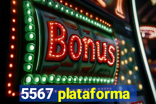 5567 plataforma