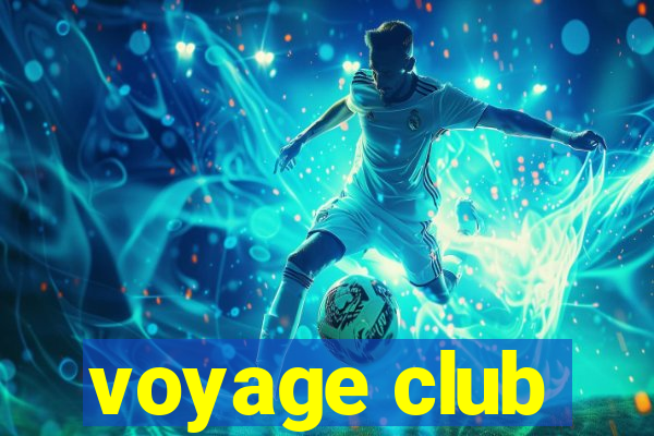 voyage club