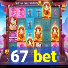 67 bet