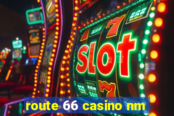 route 66 casino nm