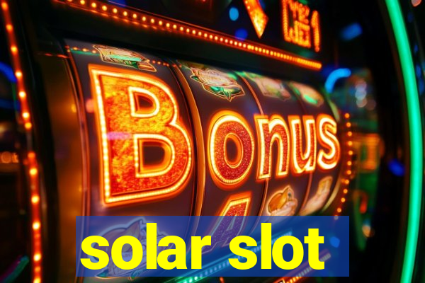 solar slot