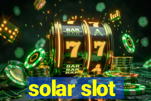 solar slot