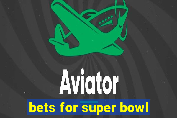 bets for super bowl