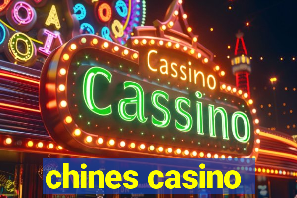 chines casino