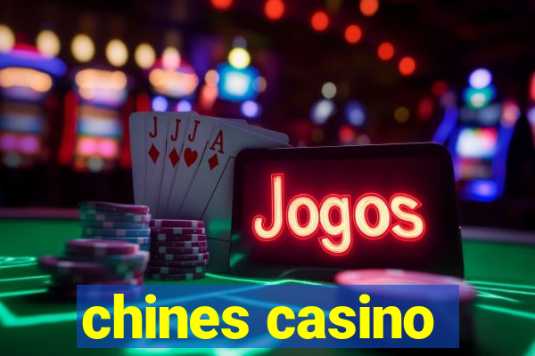 chines casino