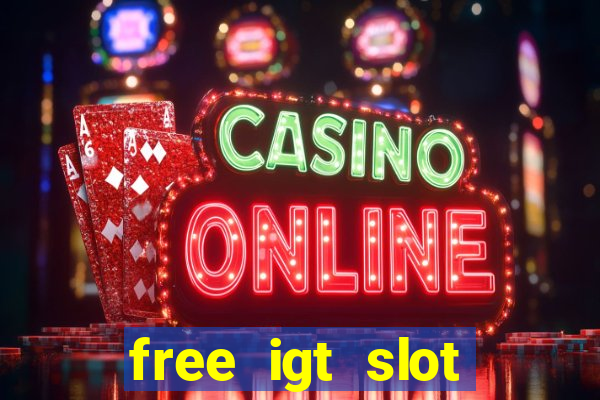 free igt slot games for fun