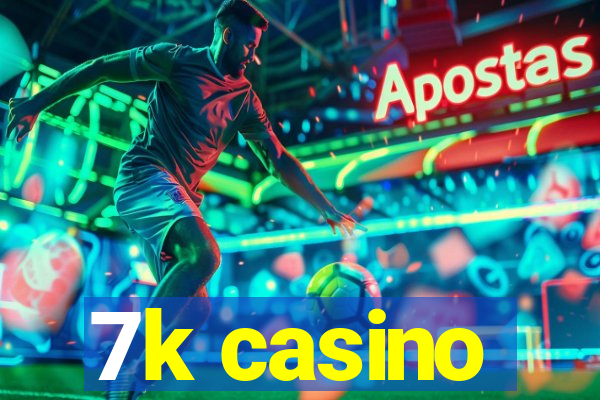 7k casino