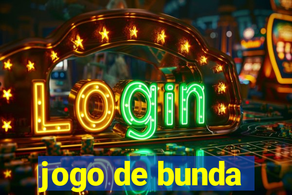 jogo de bunda