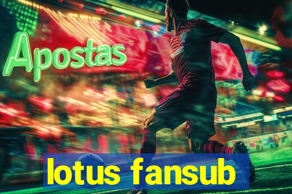 lotus fansub