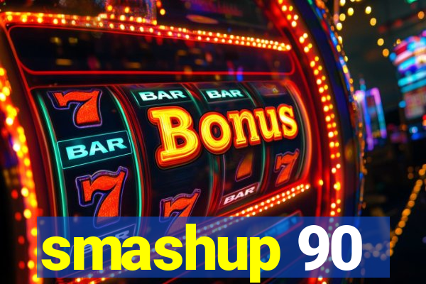 smashup 90