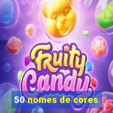 50 nomes de cores