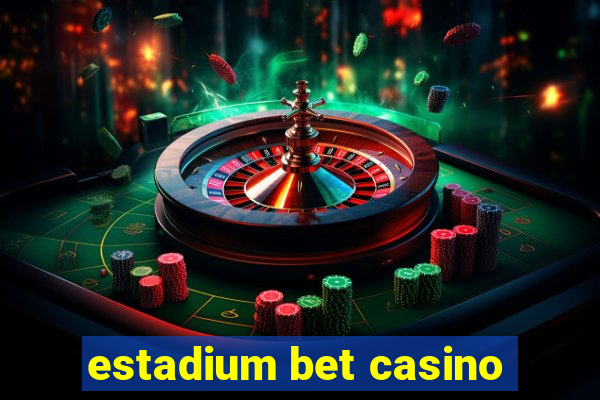 estadium bet casino