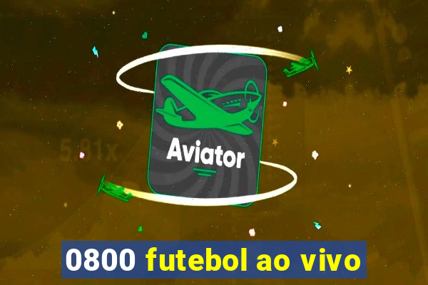 0800 futebol ao vivo