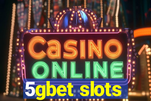 5gbet slots