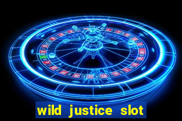 wild justice slot free play