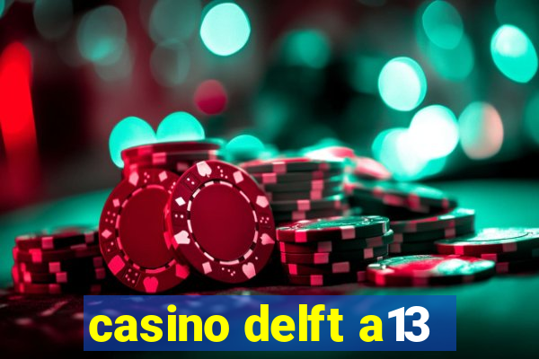 casino delft a13